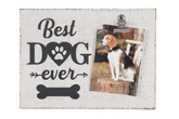 "BEST DOG EVER" PHOTO FRAME 25CM